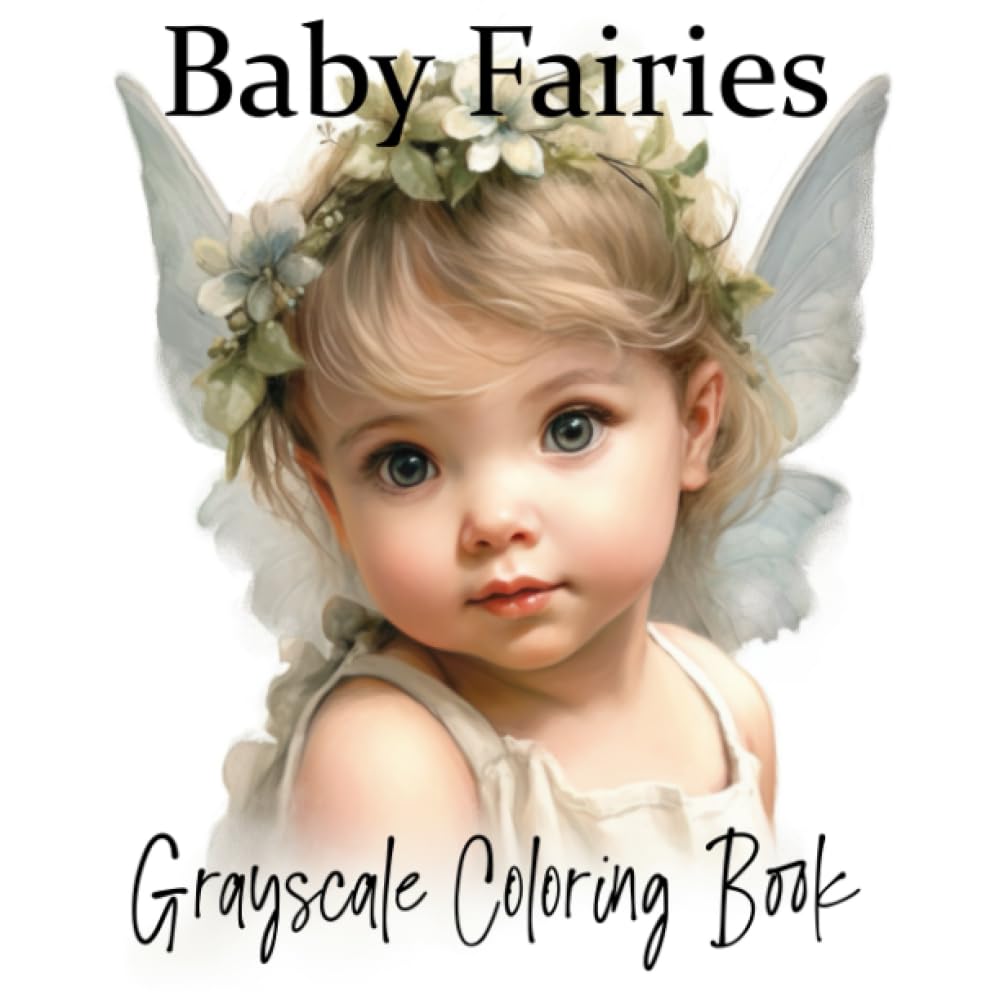 Baby Fairies Grayscale Coloring Book (Grayscale Babies Coloring Books)