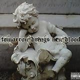 Tomorrow Brings New Blood