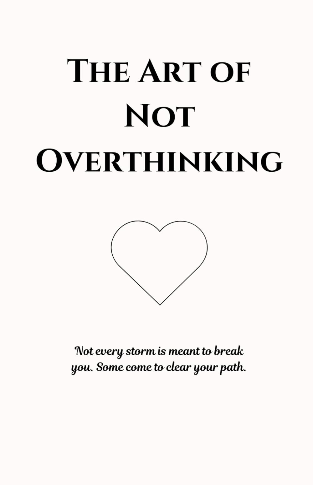 The Art of Not Overthinking