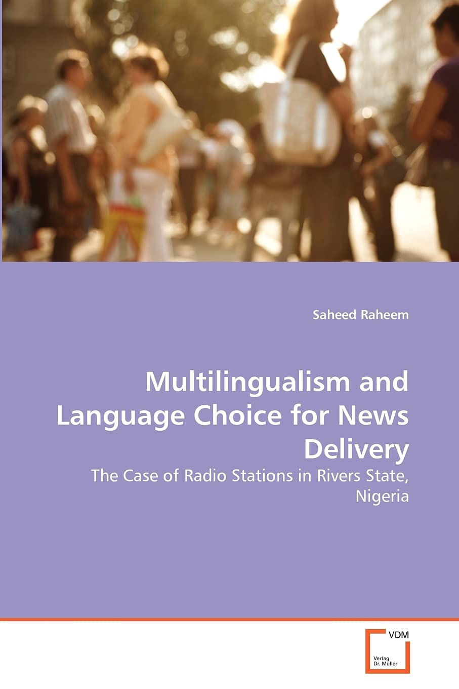 Multilingualism and Language Choice for News Delivery: The Case of Radio Stations in Rivers State, Nigeria