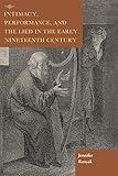 Intimacy, Performance, and the Lied in the Early Nineteenth Century (Historical Performance) (English Edition)