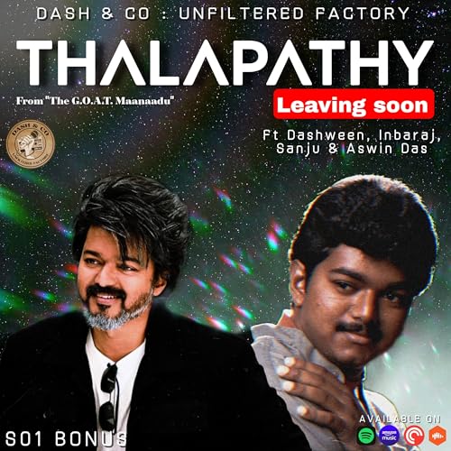 S01 Bonus :- THALAPATHY Leaving soon Ft Dashween, Inbaraj, Sanju & Aswin Das