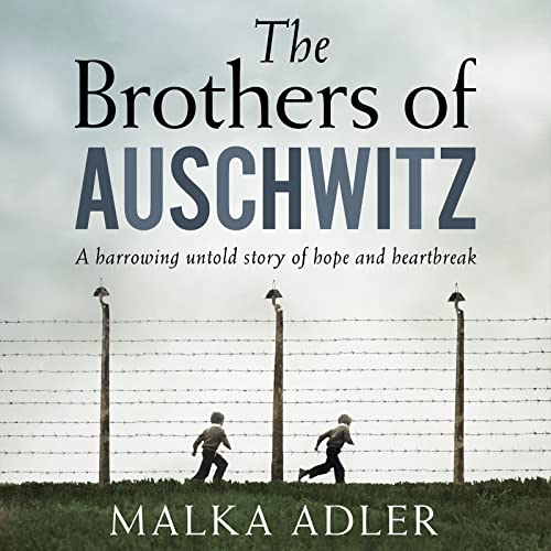 The Brothers of Auschwitz by Malka Adler, Noel Canin episode artwork