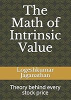 The Math of Intrinsic Value: Theory behind every stock price 1701729709 Book Cover