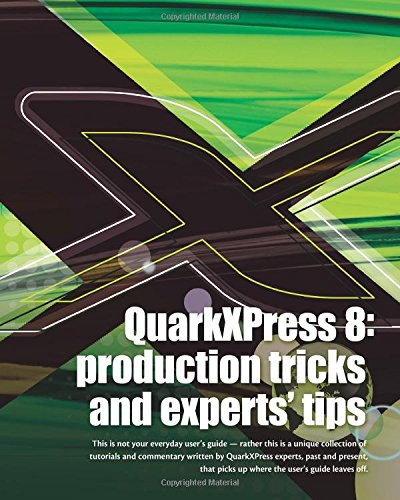 Quarkxpress 8: Production Tricks And Experts' Tips