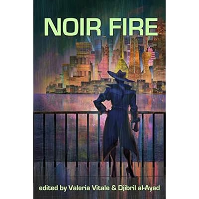 Noir Fire: A Gritty Speculative Fiction Anthology