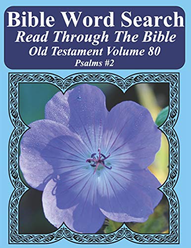 Bible Word Search Read Through The Bible Old Testament Volume 80: Psalms #2 Extra Large Print (Bible Word Search Puzzles Jumbo Print Flower Lover's Edition Old Testament)