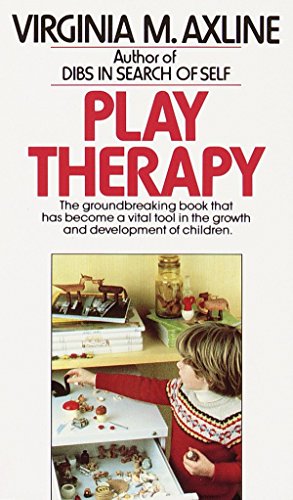 BALLANTINE GROUP Play Therapy: The Groundbreaking Book That Has Become a Vital Tool in the Growth and Development of Children