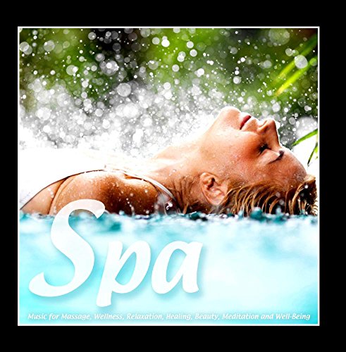 Spa - Music for Massage, Wellness, Relaxation, Healing, Beauty, Meditation, Yoga, Deep Sleep