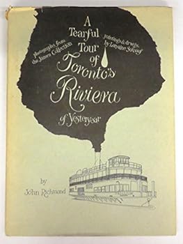 Hardcover A tearful tour of Toronto's riviera of yesteryear Book