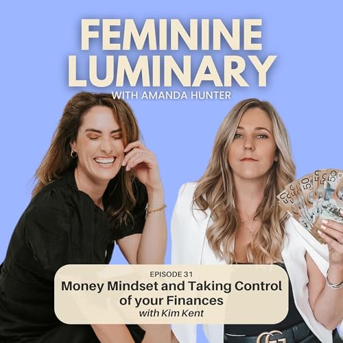 『Money Mindset and Taking Control of your Finances with Kim Kent』のカバーアート