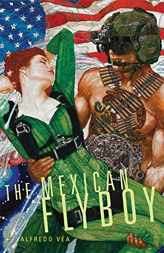 The Mexican Flyboy (Volume 16) (Chicana and Chicano Visions of the AmÃ©ricas Series)