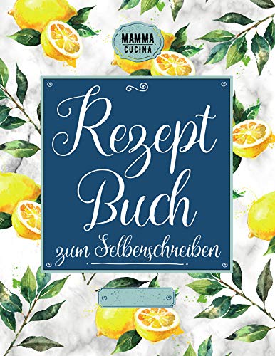 Rezeptbuch zum Selberschreiben: Blanko Kochbuch mit 140 Rezeptvorlagen A4 liniert...