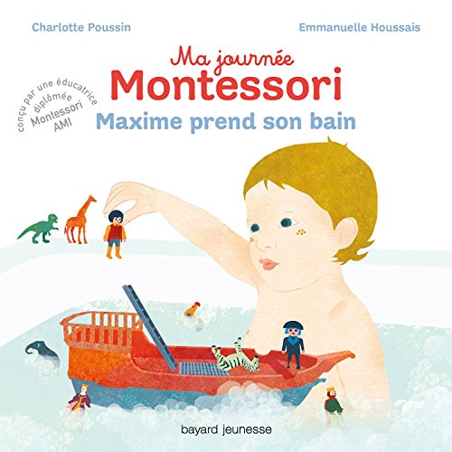 Télécharger Ma journée Montessori, Tome 07 : Maxime prend son bain Livre PDF Gratuit