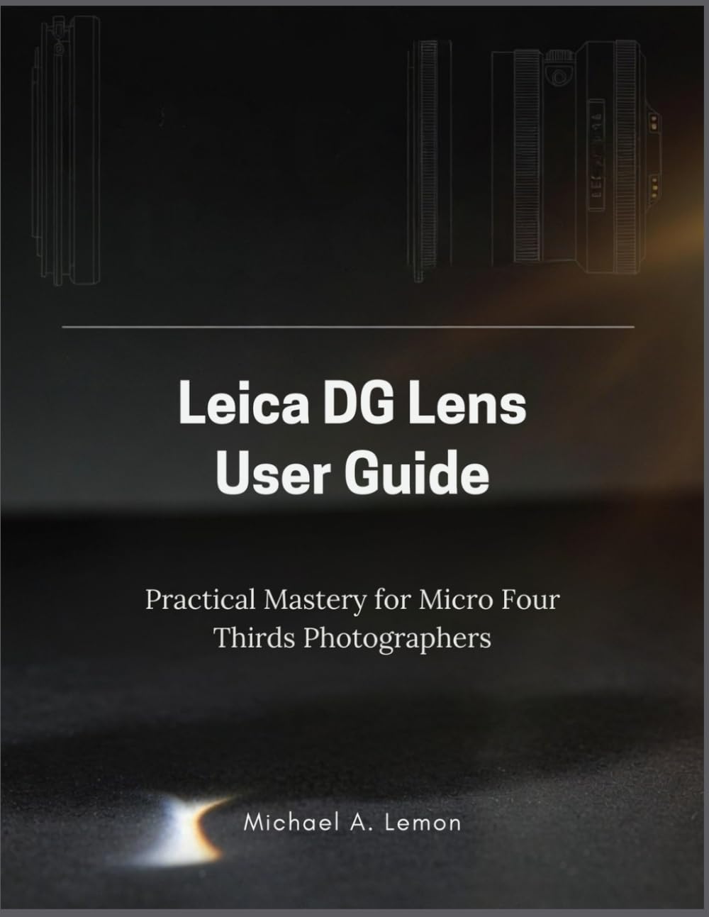 Leica Dg Lens User Guide: Practical Mastery for Micro Four Thirds Photographers