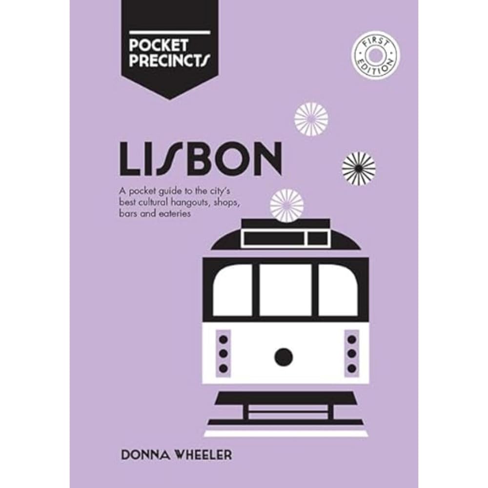 Lisbon Pocket Precincts: A Pocket Guide to the City's Best Cultural Hangouts, Shops, Bars and Eateries