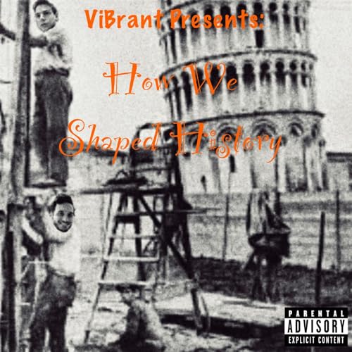 How We Shaped History