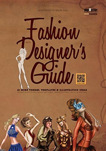 Fashion Designer's Guide : 50 More Themes, Templates & Illustration Ideas: Sports & activities, dance costumes, world cultures, sci-fi & fantasy (BookPushers)