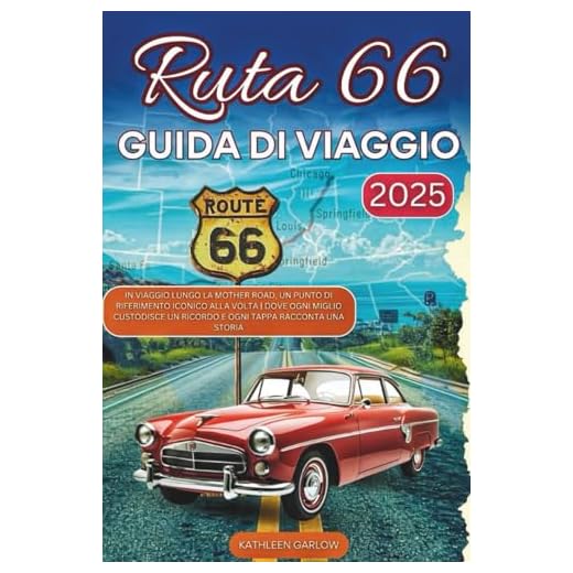 ROUTE 66 GUIDA DI VIAGGIO 2025: In viaggio lungo la Mother Road, un punto di riferimento iconico alla volta | Dove ogni miglio custodisce un ricordo e ogni tappa racconta una storia