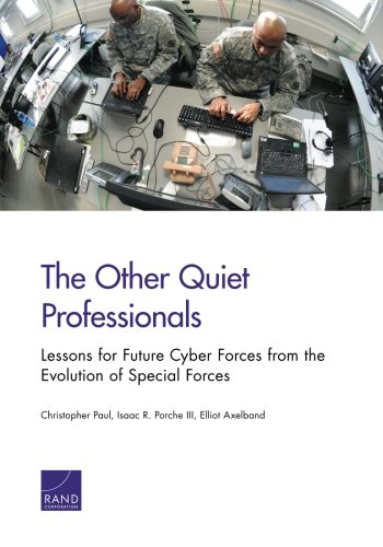 Buy The Other Quiet Professionals: Lessons for Future Cyber Forces from the Evolution of Special Forces — BookShops.in