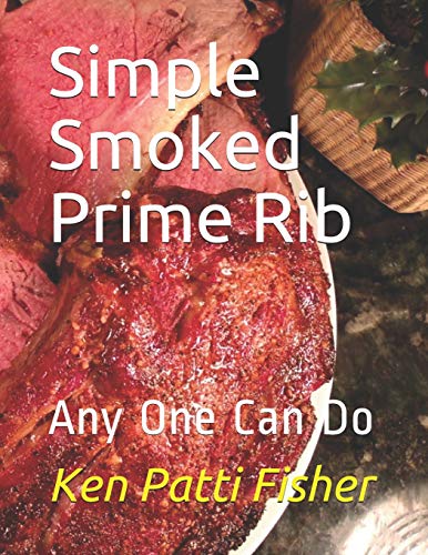 Simple Smoked Prime Rib: Any One Can Do (Date Night Doins BBQ For Two)