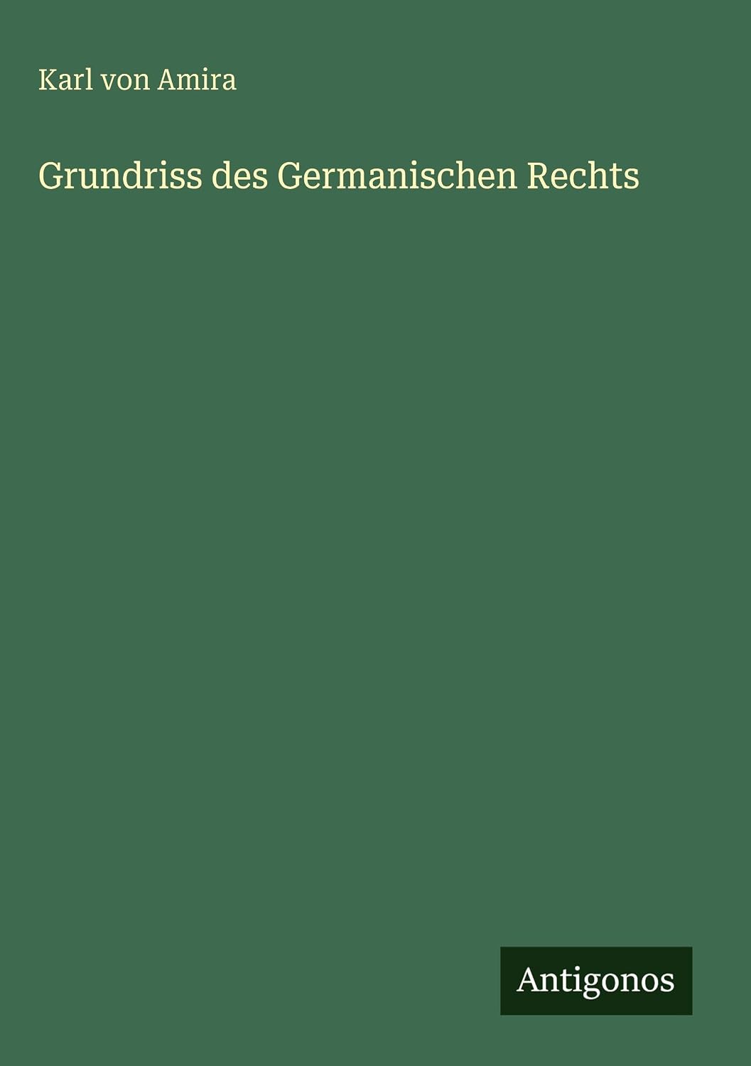 Grundriss des Germanischen Rechts (German Edition)