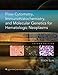 Flow Cytometry, Immunohistochemistry, and Molecular Genetics for Hematologic Neoplasms