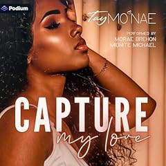 Capture My Love Audiolibro Por Tay Mo'Nae arte de portada