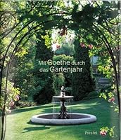 Mit Goethe durch das Gartenjahr. 3791329391 Book Cover
