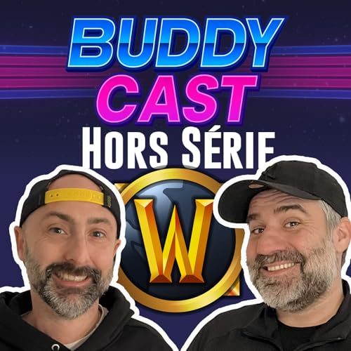 World of Warcraft : 20 ans de passion racont&eacute;s par un joueur - BuddyCast hors-s&eacute;rie