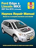 Ford Edge & Lincoln MKX 2007 thru 2019 All models Haynes Repair Manual: 2007 thru 2019 All models - Based on a complete teardown and rebuild