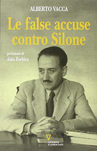 Le false accuse contro Silone Le false accuse contro Silone