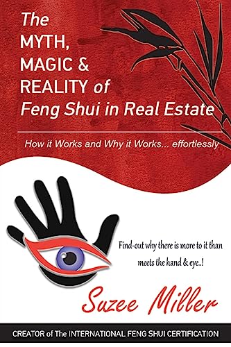 The MYTH, MAGIC & REALITY of Feng Shui in Real
