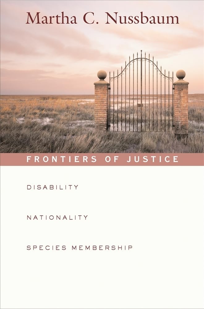 Frontiers of Justice: Disability, Nationality, Species... - Nussbaum