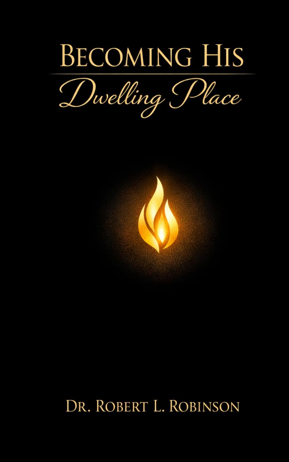 Becoming His Dwelling Place