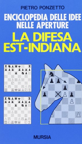 Enciclopedia delle idee nelle aperture: la difesa est-indiana Enciclopedia delle idee nelle aperture: la difesa est-indiana