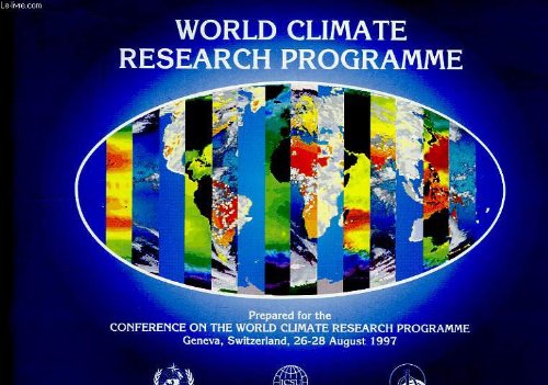 WORLD CLIMATE RESEARCH PROGRAMME, PREPARED FOR THE CONFERENCE ON THE WORLD CLIMATE RESEARCH PROGRAMME, GENEVA, AUGUST 1997