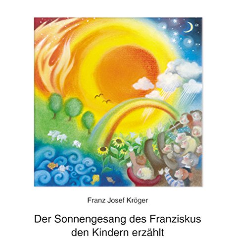 der-sonnengesang-des-franziskus-den-kindern-erz-hlt-kr-ger-franz-j
