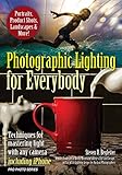 Photographic Lighting for Everybody: Techniques for Mastering Light with Any Camera-Including iPhone...