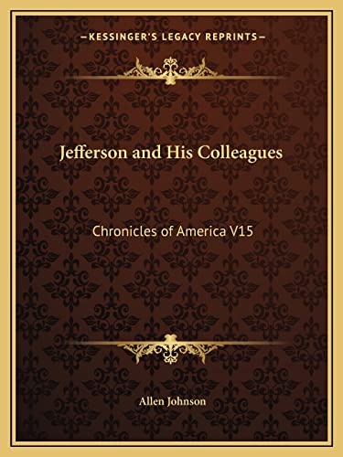 Jefferson and His Colleagues: Chronicles of America V15