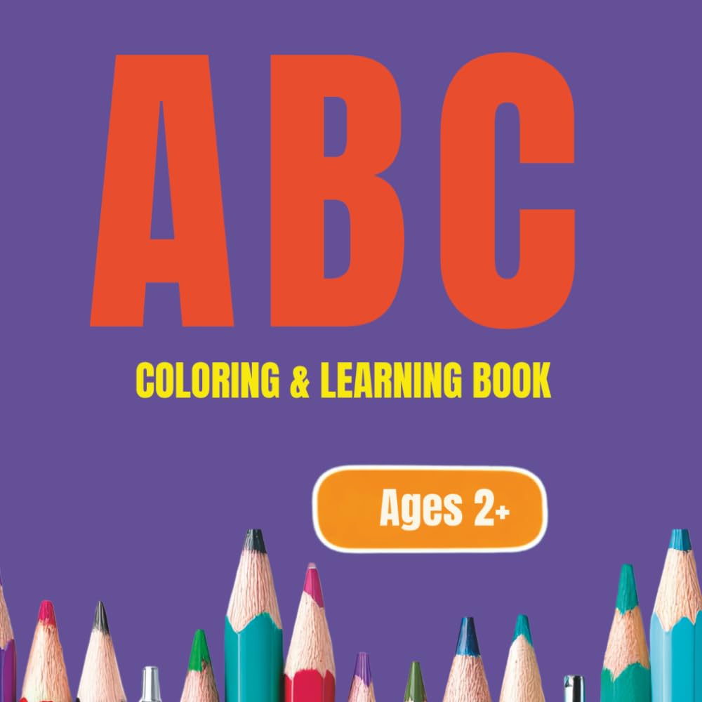 ABC COLORING & LEARNINg BOOK: Fun and Easy Educational Coloring Activities with Big Letters, Simple Shapes, Animals, Objects and Early Learning Vocabulary