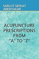 Acupuncture Prescriptions from a to Z 109023287X Book Cover