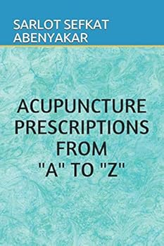 Paperback ACUPUNCTURE PRESCRIPTIONS FROM "A" TO "Z" Book