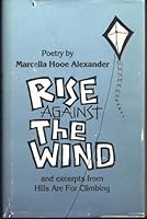 Rise against the wind, and excerpts from Hills Are for climbing: Poetry B00AKIYTHC Book Cover