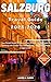 SALZBURG TRAVEL GUIDE 2025-2026: Your Pocket Guide To Discover Top 10 Must-see Highlights In Salzburg with Insider Tips, Hidden Gems, and Unforgettable ... (DETAILED TOP TRAVEL TALES & TIPS GUIDE)