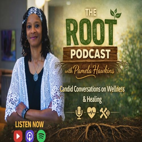 🦋The Root : Candid Conversations with Pamela Hawkins🦋
