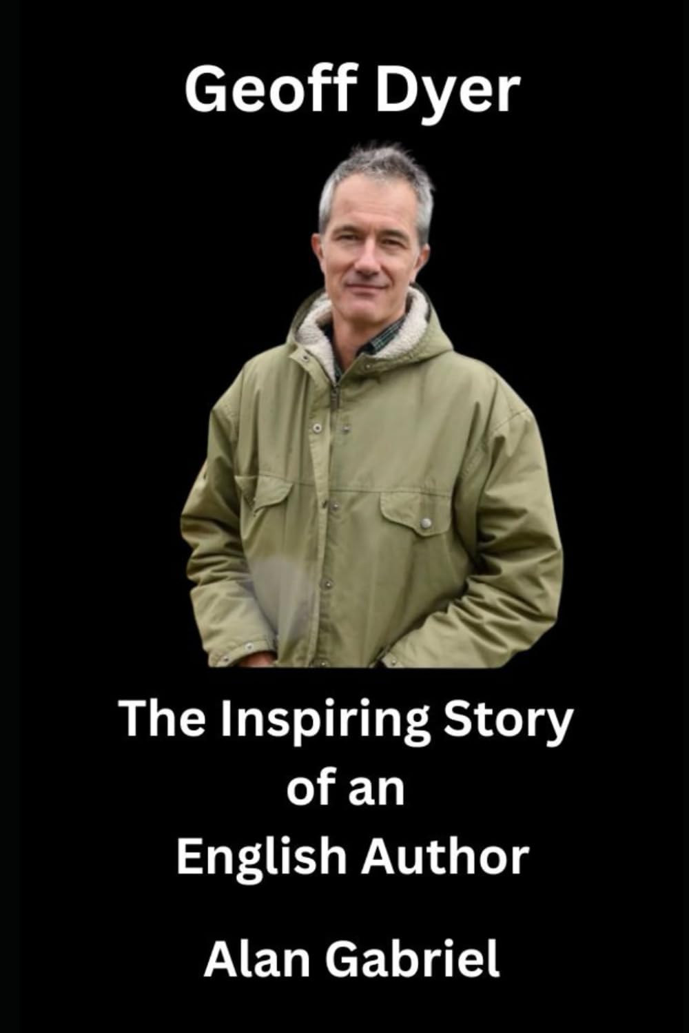 Geoff Dyer: The Inspiring Story of an English Author