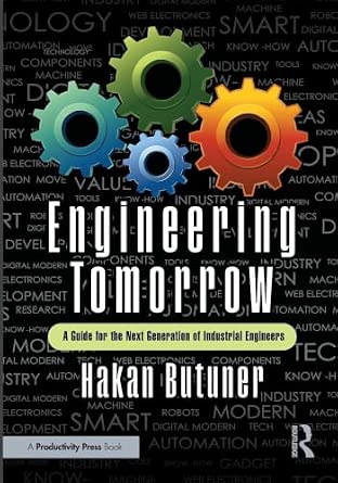 Engineering Tomorrow: A Guide for the Next Generation of Industrial Engineers-Wow! eBook