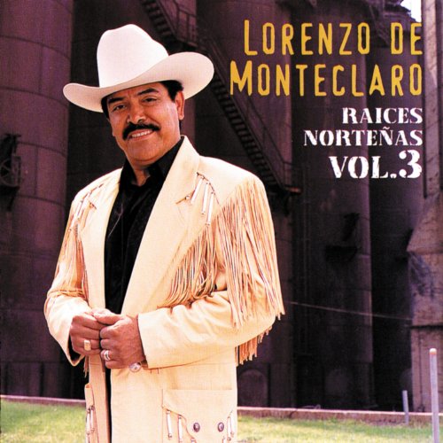 Raices De La Musica Nortena Vol.3 Lorenzo de Monteclaro