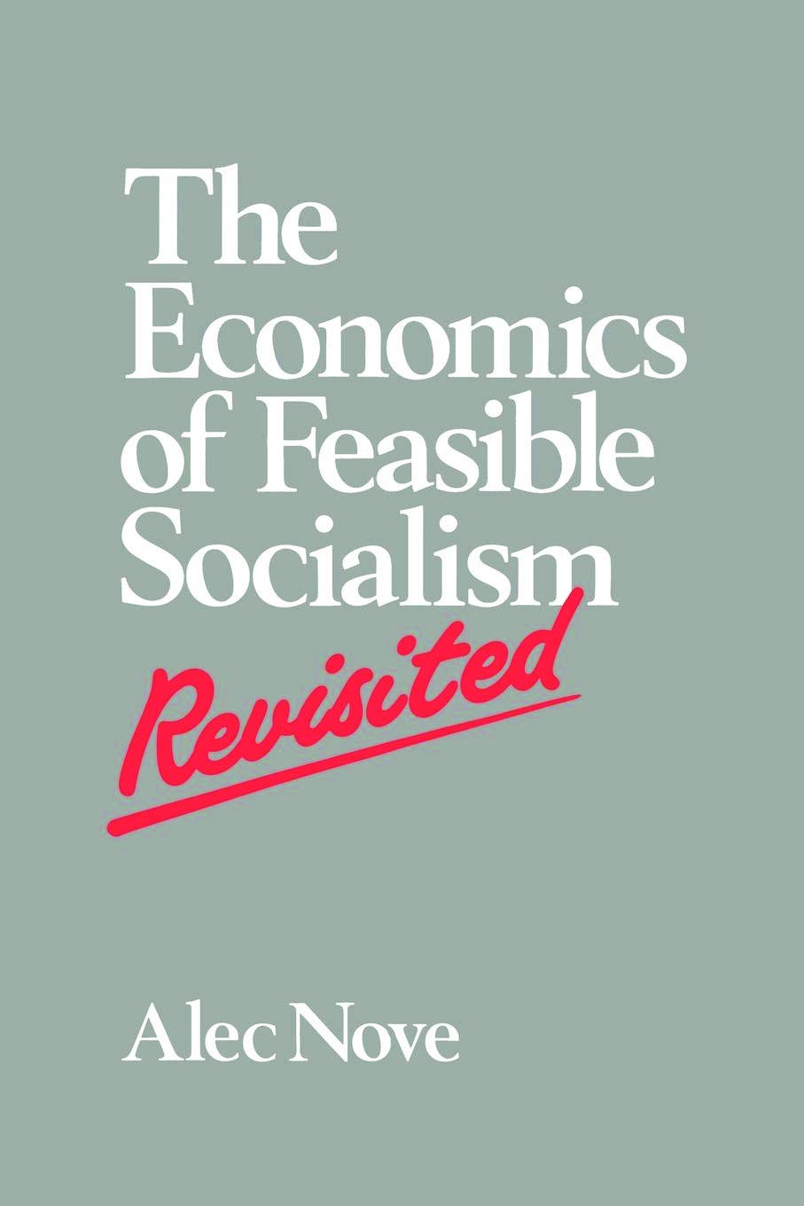 The Economics of Feasible Socialism Revisited - 9780044460152